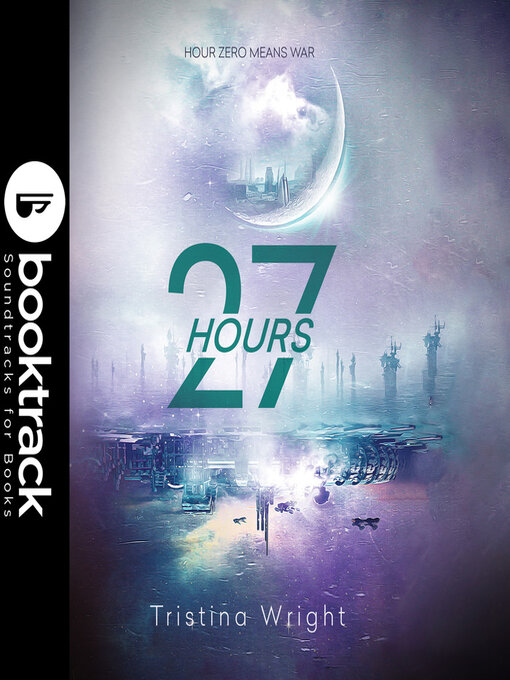 Title details for 27 Hours--Booktrack Edition by Tristina Wright - Available